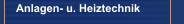 Anlagen- u. Heiztechnik